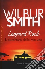 Leopard Rock. L'avventura della mia vita