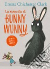 La rivincita di Bunny Wunny. Ediz. a colori libro di Chichester Clark Emma