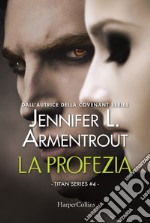 La profezia. Titan series. Vol. 4 libro