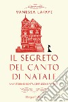 Il segreto del canto di Natale libro di Lafaye Vanessa