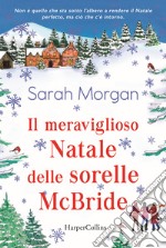 Il meraviglioso Natale delle sorelle McBride libro