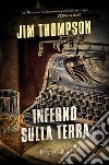 Inferno sulla terra libro di Thompson Jim