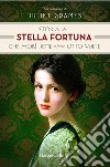 Storia di Stella Fortuna che morì sette o forse otto volte libro