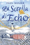 La sorella di echo libro