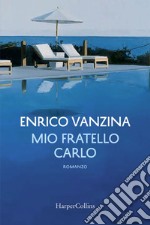 Mio fratello Carlo libro