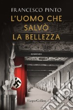 L'uomo che salvò la bellezza libro