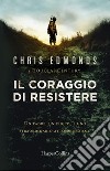 Il coraggio di resistere libro