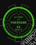 La storia dei videogame in 64 oggetti