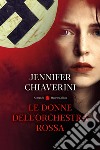 Le donne dell'orchestra rossa libro di Chiaverini Jennifer