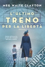 L'ultimo treno per la libertà