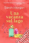 Una vacanza sul lago libro di Morgan Sarah