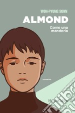 Almond. Come una mandorla libro