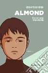 Almond. Come una mandorla libro di Sohn Won-Pyung