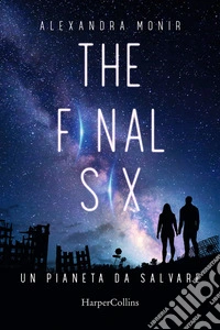 Un pianeta da salvare. The final six libro