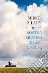 Nostra signora delle nuvole libro di Zilahy Mirko