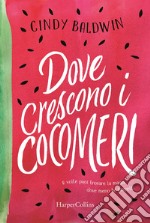 Dove crescono i cocomeri libro