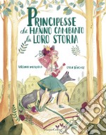 Principesse che hanno cambiato la loro storia libro