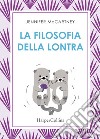 La filosofia della lontra libro di McCartney Jennifer