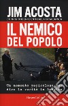 Il nemico del popolo. Un momento pericoloso per dire la verità in America libro