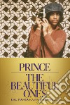 The Beautiful Ones. L'autobiografia incompiuta libro di Prince Piepenbring D. (cur.)