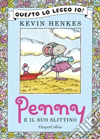 Penny e il suo slittino. Ediz. a colori libro