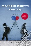 Karma city libro di Bisotti Massimo