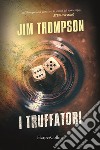 I truffatori libro di Thompson Jim