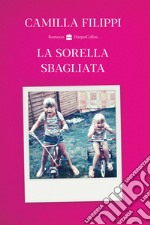 La sorella sbagliata libro