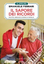 Il sapore dei ricordi. Ricette, abbracci e storie di famiglia