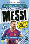 Messi rules. Supercampioni libro