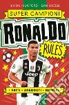 Ronaldo rules. Supercampioni libro di Mugford Simon