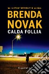 Calda follia. Department 6. Vol. 1 libro di Novak Brenda