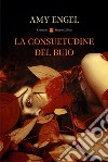 La consuetudine del buio libro di Engel Amy