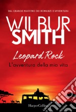 Leopard Rock. L'avventura della mia vita