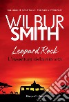 Leopard Rock. L'avventura della mia vita libro