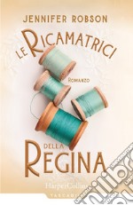 Le ricamatrici della regina libro