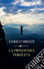 La primavera perfetta libro