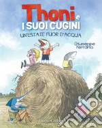 Un'estate fuor d'acqua. Thoni e i suoi cugini libro