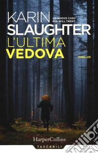 L'ultima vedova. Un nuovo caso per Will Trent libro