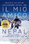 Il mio amico Nepal. Un lupo alpinista. Le montagne e la vera libertà libro