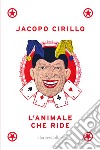 L'animale che ride libro di Cirillo Jacopo