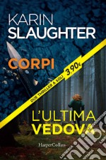 Corpi. L'ultima vedova. Ediz. speciale libro