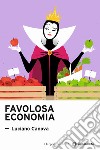 Favolosa economia libro di Canova Luciano