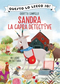 Un ladro in fattoria. Sandra la capra detective libro