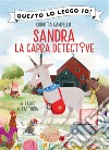 Un ladro in fattoria. Sandra la capra detective libro