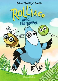 Rolli & co.. Vol. 1: Amici per sempre