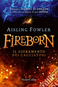 Fireborn. Il giuramento dei cacciatori