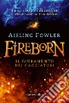 Fireborn. Il giuramento dei cacciatori libro