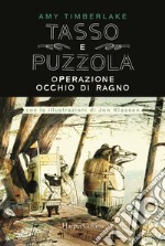 Operazione occhio di ragno. Tasso e Puzzola. Ediz. a colori libro