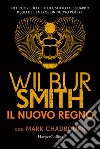 Il nuovo regno libro di Smith Wilbur Chadbourn Mark